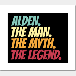 Alden The Man The Myth The Legend Posters and Art